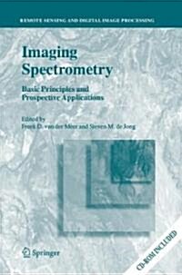 Imaging Spectrometry: Basic Principles and Prospective Applications (Hardcover, 2001)