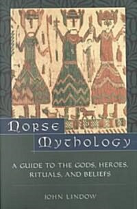 Norse Mythology: A Guide to the Gods, Heroes, Rituals, and Beliefs (Paperback)