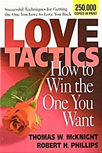 Love Tactics: How to Win the One You Want (Paperback)