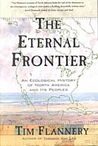 The Eternal Frontier: An Ecological History of North America and Its Peoples (Paperback)