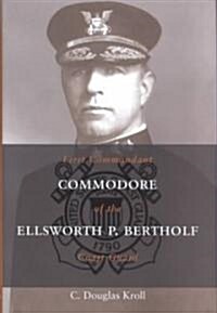 Commodore Ellsworth P. Bertholf (Hardcover)