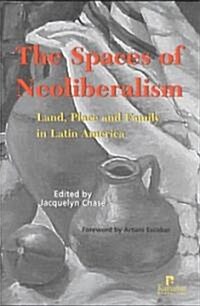 The Spaces of Neoliberalism (Paperback)