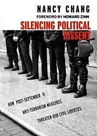 Silencing Political Dissent: How Post-September 11 Anti-Terrorism Measures Threaten Our Civil Liberties (Paperback)