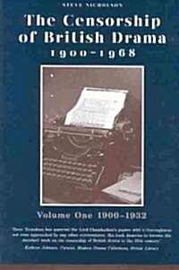 The Censorship of British Drama 1900-1968 Volume 1 : 1900-1932 (Hardcover)