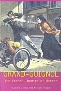 Grand-Guignol : The French Theatre of Horror (Paperback)