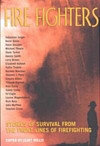Fire Fighters: Stories of Survival from the Front Lines of Firefighting (Paperback)