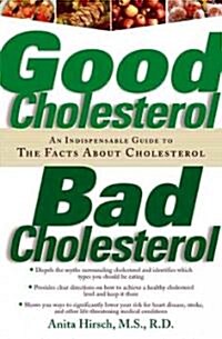 Good Cholesterol, Bad Cholesterol: An Indispensable Guide to the Facts about Cholesterol (Paperback)