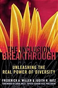 Inclusion Breakthrough: Unleashing the Real Power of Diversity (Paperback)