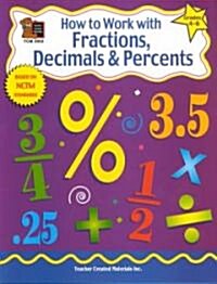 How to Work with Fractions, Decimals & Percents, Grades 4-6 (Paperback)