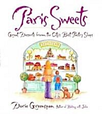Paris Sweets: Great Desserts from the Citys Best Pastry Shops (Hardcover)