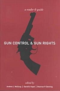 Gun Control and Gun Rights: A Reader and Guide (Paperback)