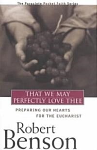 That We May Perfectly Love Thee (Hardcover)