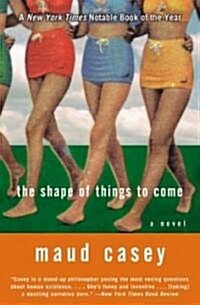 The Shape of Things to Come (Paperback, Reprint)