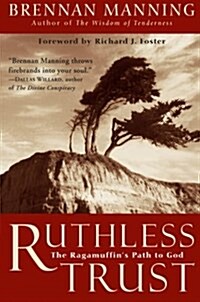 Ruthless Trust: The Ragamuffins Path to God (Paperback)