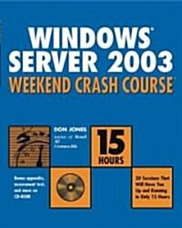 Windows Server 2003 Weekend Crash Course (Paperback, CD-ROM)
