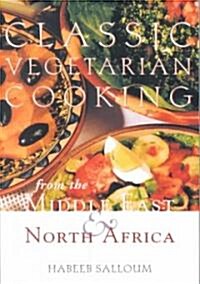 Classic Vegetarian Cooking from the Middle East & North Africa (Paperback)