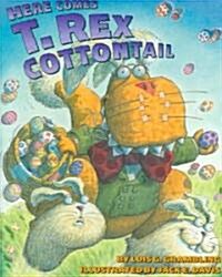 Here Comes T. Rex Cottontail (Hardcover)