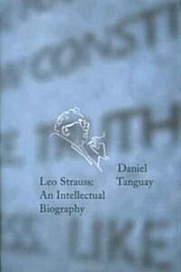 Leo Strauss: An Intellectual Biography (Hardcover)