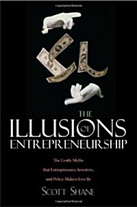 The Illusions of Entrepreneurship (Hardcover)