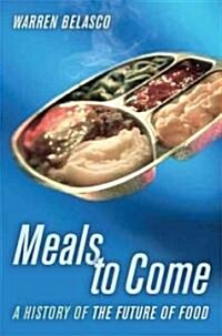 Meals to Come: A History of the Future of Food Volume 16 (Paperback)