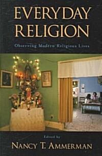 Everyday Religion: Observing Modern Religious Lives (Paperback)