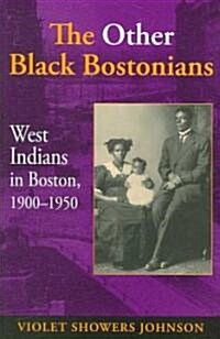 The Other Black Bostonians: West Indians in Boston, 1900-1950 (Hardcover)