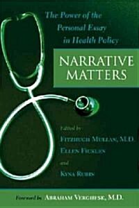 Narrative Matters: The Power of the Personal Essay in Health Policy (Paperback)