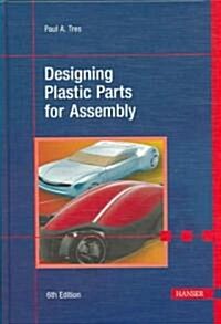 Designing Plastic Parts for Assembly (Hardcover, 6th)