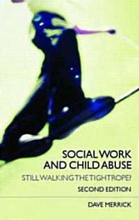 Social Work and Child Abuse : Still Walking the Tightrope? (Paperback, 2 ed)