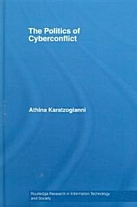 The Politics of Cyberconflict (Hardcover)