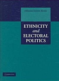 Ethnicity and Electoral Politics (Hardcover)