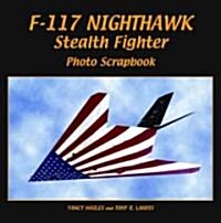 F-117 Nighthawk Stealth Fighter Photo Scrapbook (Paperback)