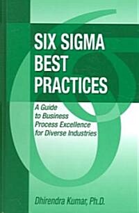 Six Sigma Best Practices: A Guide to Business Process Excellence for Diverse Industries (Hardcover)