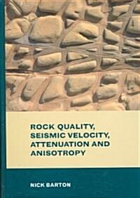 Rock Quality, Seismic Velocity, Attenuation and Anisotropy (Hardcover)