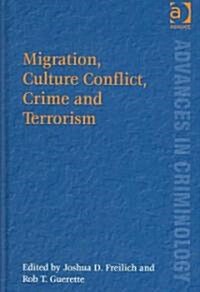 Migration, Culture Conflict, Crime and Terrorism (Hardcover)