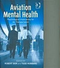 Aviation Mental Health : Psychological Implications for Air Transportation (Hardcover)
