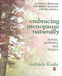 Embracing Menopause Naturally: Stories, Portraits, and Recipes (Paperback)