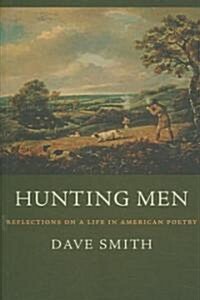 Hunting Men: Reflections on a Life in American Poetry (Paperback)