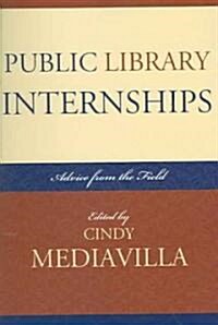 Public Library Internships: Advice from the Field (Paperback)