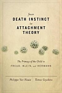 From Death Instinct to Attachment Theory (Paperback, 1st)