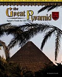 The Great Pyramid: Egypts Tomb for All Time (Library Binding)