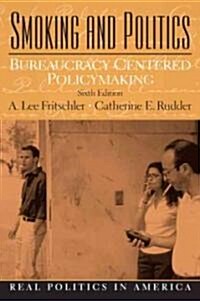Smoking and Politics: Bureaucracy Centered Policymaking (Paperback, 6)