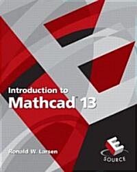 Introduction to Mathcad 13 (Paperback)