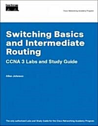 Switching Basics And Intermediate Routing Ccna 3 Labs And Study Guide (Paperback, 1st)