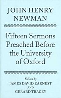 John Henry Newman: Fifteen Sermons Preached Before the University of Oxford (Hardcover)