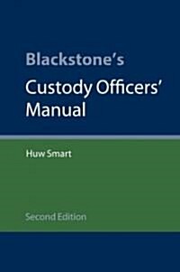 Blackstones Custody Officers Manual (Paperback, 2nd)