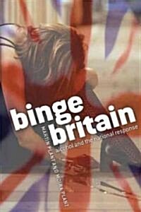 Binge Britain : Alcohol and the National Response (Paperback)