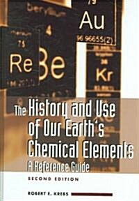 [중고] The History and Use of Our Earths Chemical Elements: A Reference Guide (Hardcover, 2)
