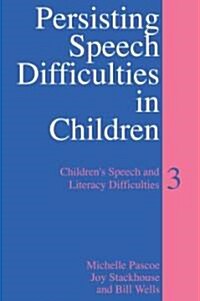 Persisting Speech Difficulties in Children: Childrens Speech and Literacy Difficulties (Paperback, Book 3)