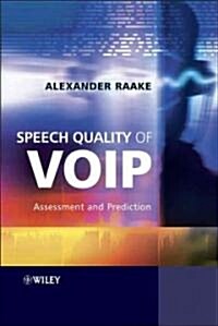 Speech Quality of Voip: Assessment and Prediction (Hardcover)